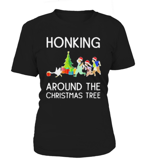 Honking Around The Christmas Tree Women's T-Shirt