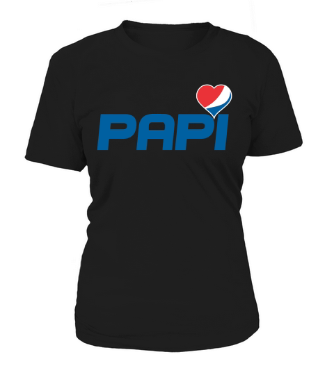 papi pepsi father Hoodie Unisex Women's T-Shirt