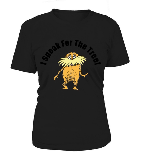The Lorax I Speak For The Tree Women's T-Shirt