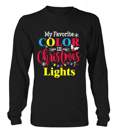 My Favorite Color Is Christmas Lights Long sleeved Unisex