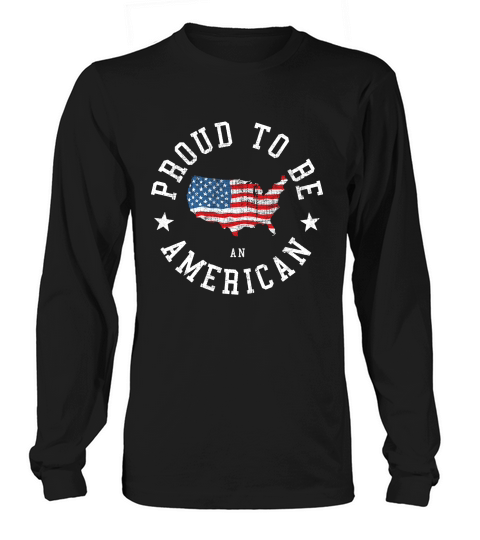 Proud to be an American T-Shirt Unisex Long sleeved Unisex