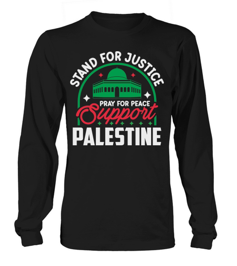Stand For Justice Pray For Peace Support Palestine 04 Long sleeved Unisex