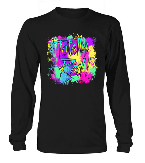 Totally Rad 80s Vintage Paint Splash 1980s Party T-shirt Long sleeved Unisex