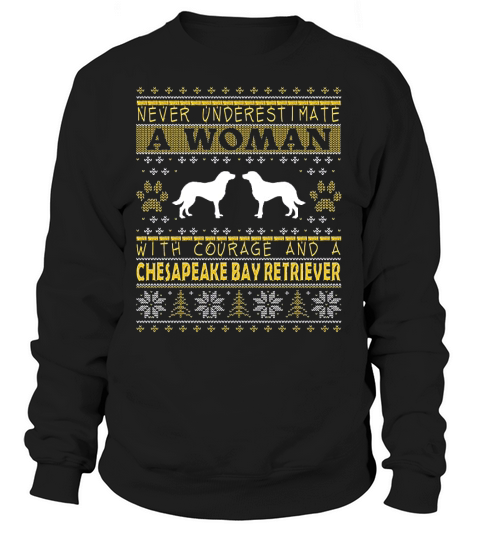 A Woman With Courage And A Chesapeake Bay Retriever Christmas Sweatshirt Unisex