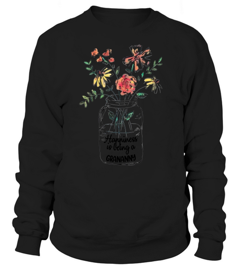 Happiness Is Being A Grananny Floral Mothers Day Awesome Gift For Women Sweatshirt Unisex