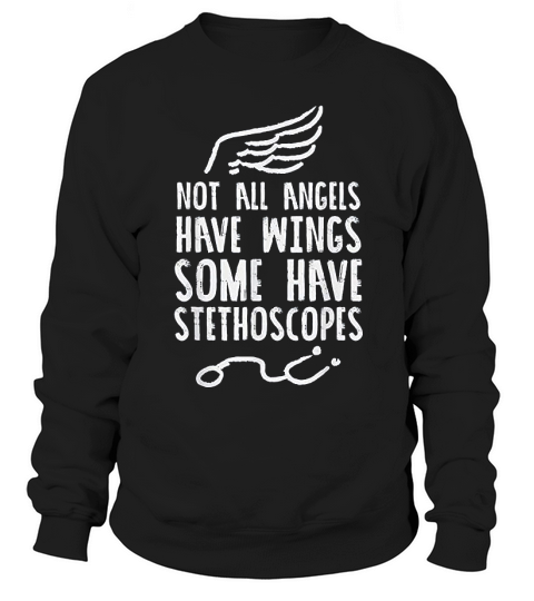 Not All Angels Have Wings Stethoscopes Rn Nurse Doctor Sweatshirt Unisex