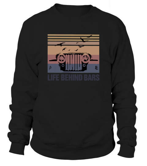 Vintage Jeep life behind bars shirt Sweatshirt Unisex