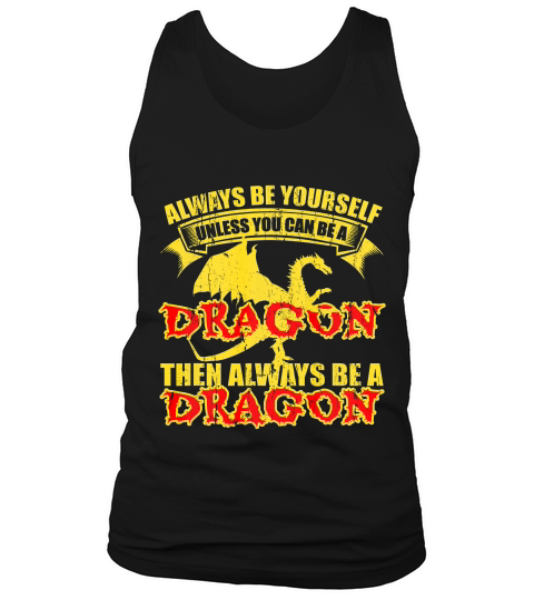 Always Be Yourself Dragon Kids Birthday Gift Bearde T-shirt Tank Top Unisex