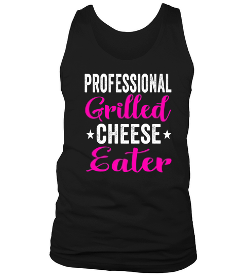 Cheese Shirt Professional Grilled Cheese Eater Fathers Day Tank Top Unisex