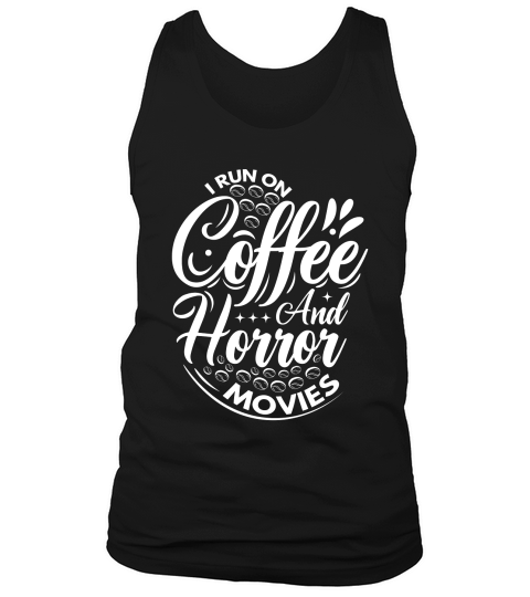 I run on coffef and horror movies 03 Tank Top Unisex