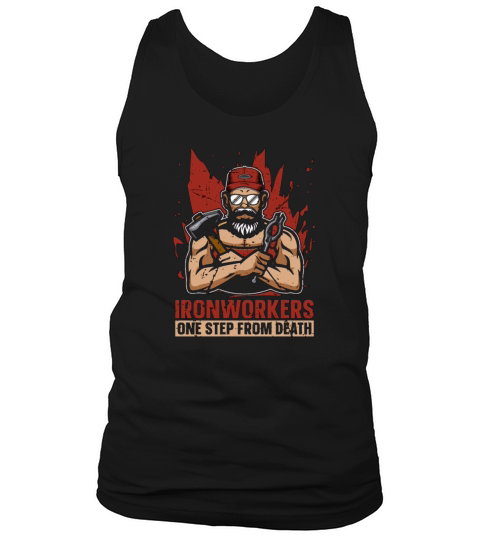 Ironworkers One Step From Death Metalworker Welder Tank Top Unisex