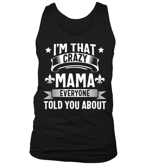 Mama Im That Crazy Mama Cute Gift Tank Top Unisex