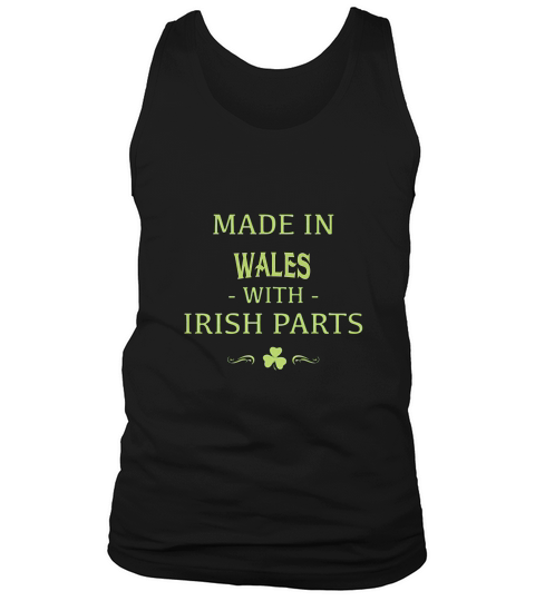 St Patricks Day Shamrock Made In Wales With Irish Parts Country Love Proud Nationality Tank Top Unisex