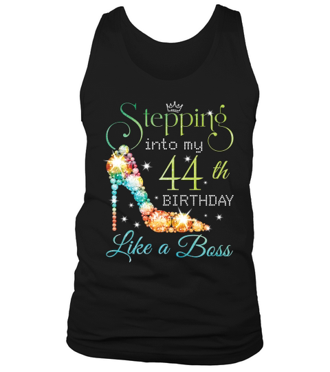 Stepping Birthday T-shirt - Stepping Into 44th Like A Boss T-shirt Tank Top Unisex