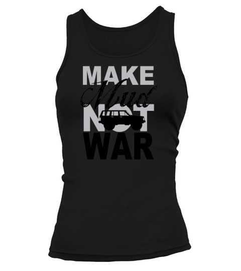 Make Mud Not War - Jeep XJ Tank top Woman