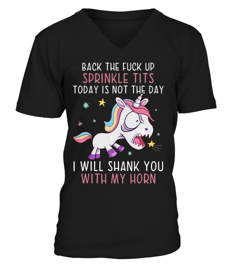 Back The Fuck Ups Sprinkle Tits Funny Unicorn Quotes T-shirt V-Neck T-shirt