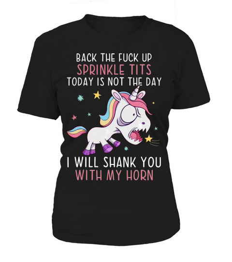 Back The Fuck Ups Sprinkle Tits Funny Unicorn Quotes T-shirt Women's T-Shirt