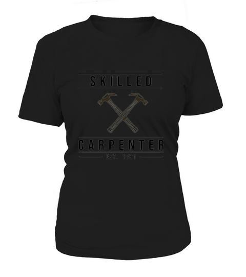 Carpentry Carpenter Trades Ironworker skilled Women's T-Shirt