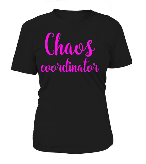 Chaos Coordinator 1 T-shirt Women's T-Shirt
