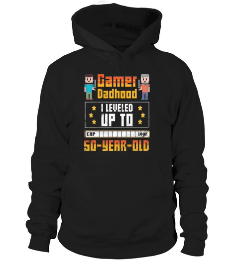 50th Birthday Gamer Dadhood I leveled up to exprience 50 year old Hoodie Unisex