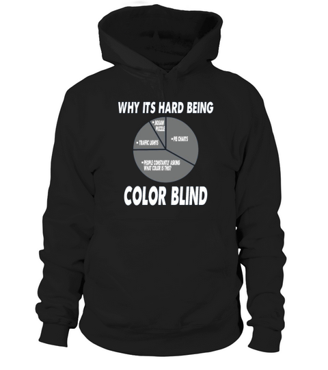 Funny Why ist hard beeing Color Blind Pie chart Hoodie Unisex