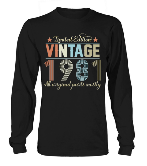 Birthday   Limited Edition Vintage 1981 Long sleeved Unisex