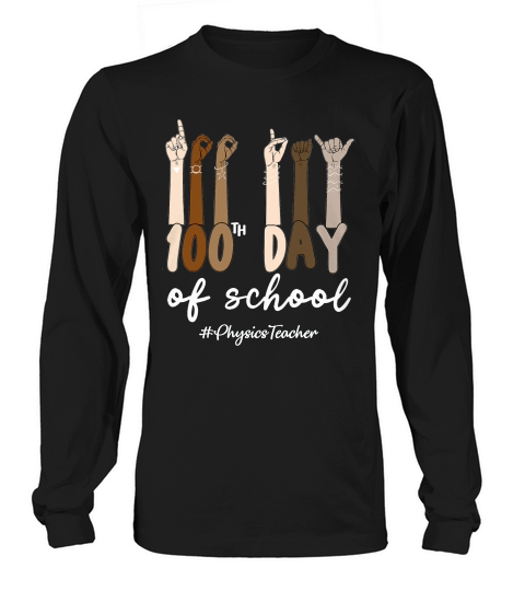 Black History 100 Days Of School Physics Teacher Life Teaching Jobs Long sleeved Unisex