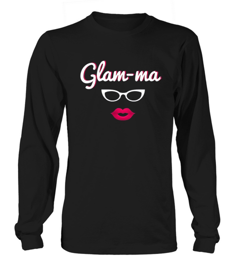 Glamorous Grandma Pun Quote Cute Gift For Glam Ma Long sleeved Unisex