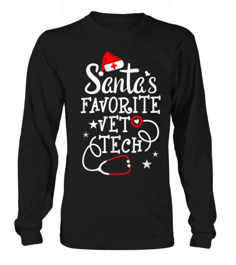 Top Santas Favorite Vet Tech Christmas Veterinary Technician Sweater Long sleeved Unisex