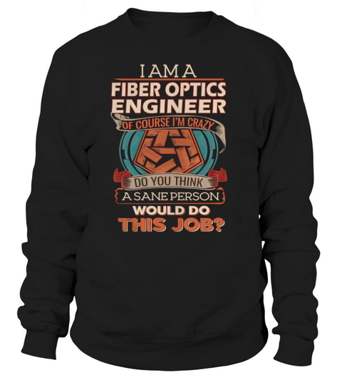 FIBER OPTICS ENGINEER Sweatshirt Unisex
