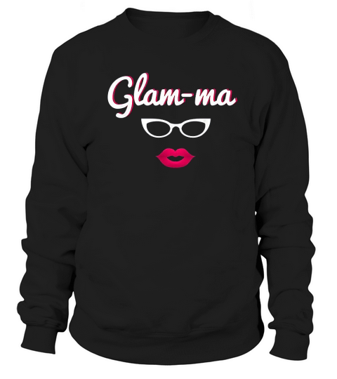 Glamorous Grandma Pun Quote Cute Gift For Glam Ma Sweatshirt Unisex