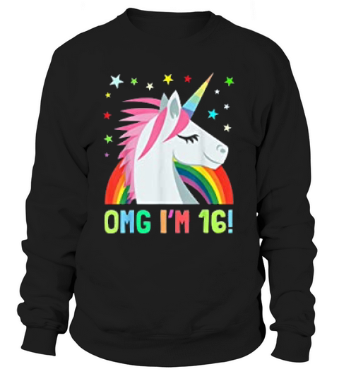 Unicorn Birthday Omg I Am 16 Sweatshirt Unisex