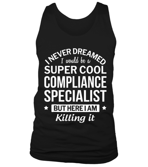 Funny Super Cool Compliance Specialist Gift T-shirt Tank Top Unisex