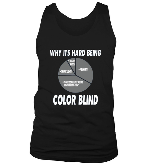 Funny Why ist hard beeing Color Blind Pie chart Tank Top Unisex