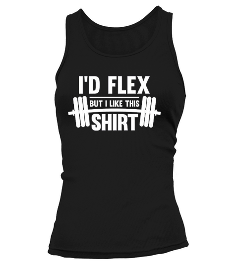 Id Flex But I Like This Shirt Funny Quote Tank top Woman
