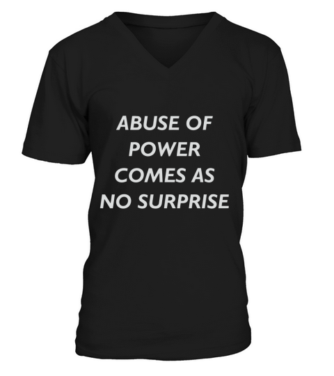 Abuse Of Power Comes As No Surprise - Jenny Holzer V-Neck T-shirt