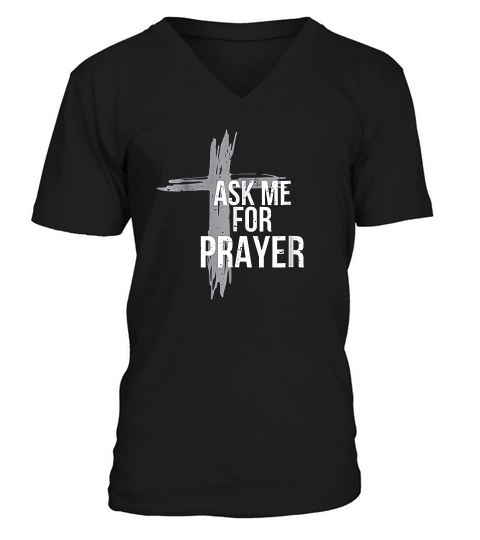 Ask Me For Prayer  Team Gift Worship Church V-Neck T-shirt