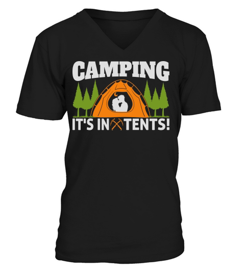 CAMPING ITS IN TENTS! V-Neck T-shirt
