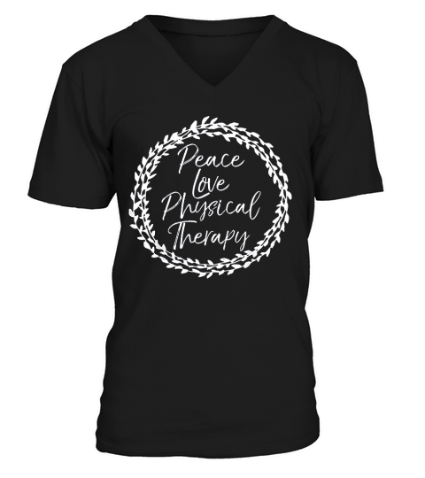 Cute Flower Design For Women Peace Love Physical Therapy V-Neck T-shirt