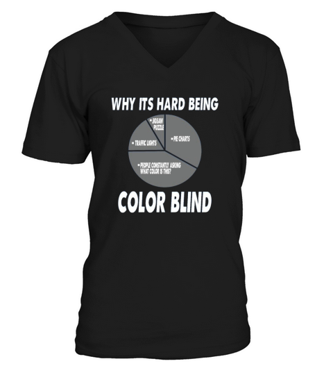 Funny Why ist hard beeing Color Blind Pie chart V-Neck T-shirt