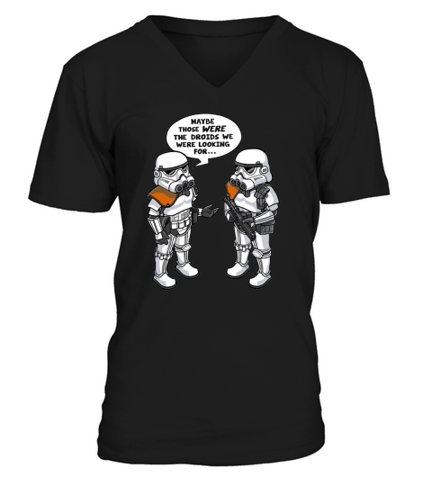 maybe those were the droids we were looking for V-Neck T-shirt