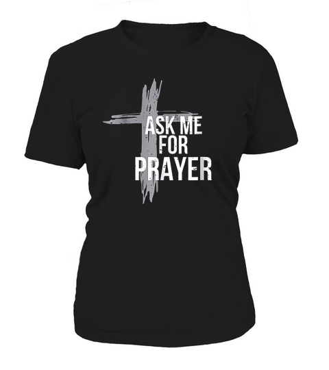 Ask Me For Prayer  Team Gift Worship Church Women's T-Shirt