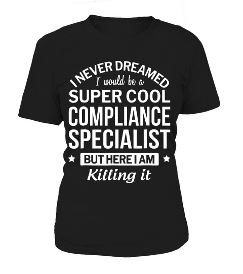 Funny Super Cool Compliance Specialist Gift T-shirt Women's T-Shirt