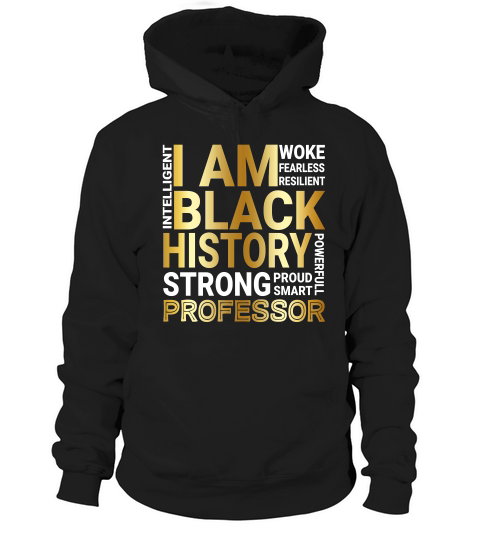 Black History Month Strong And Smart Professor Proud Black Funny Job Title Hoodie Unisex