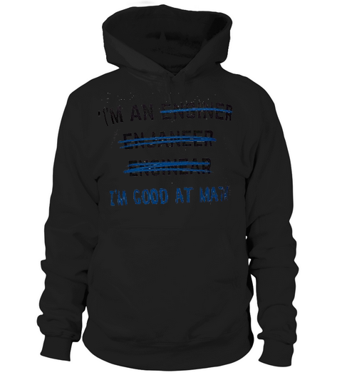 I Am An Enginer Good At Math Hoodie Unisex