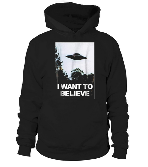 I Want To Believe Hoodie Unisex