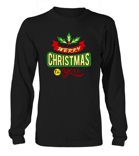 Mery Christmas To You Beautiful Mistletoe Long sleeved Unisex