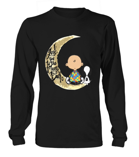 Premium Snoopy Charlie Brown Autism I Love You To The Moon Back Long sleeved Unisex