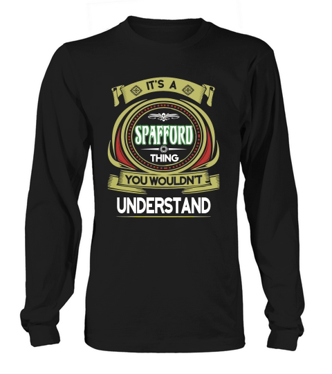 Spafford . Its A Spafford You Wouldnt Understand Long sleeved Unisex