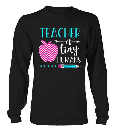 Teacher Of Tiny Humans  Gift Long sleeved Unisex
